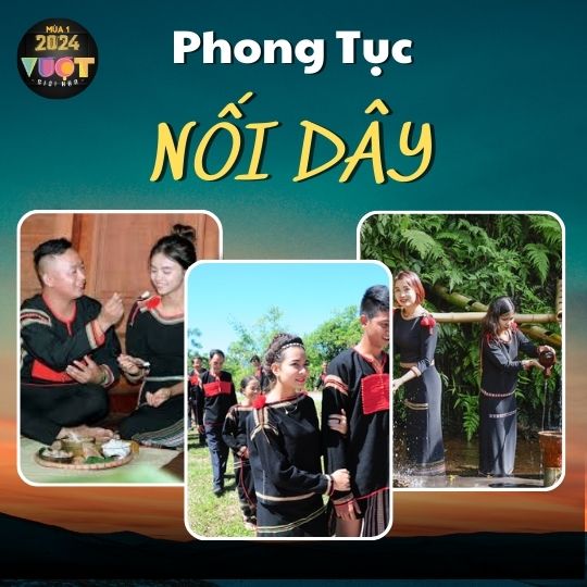 Phong Tục Nối Dây (Juê nuê) Của Người Ê Đê: Nét Đặc Trưng Trong Văn Hóa Mẫu Hệ 2024